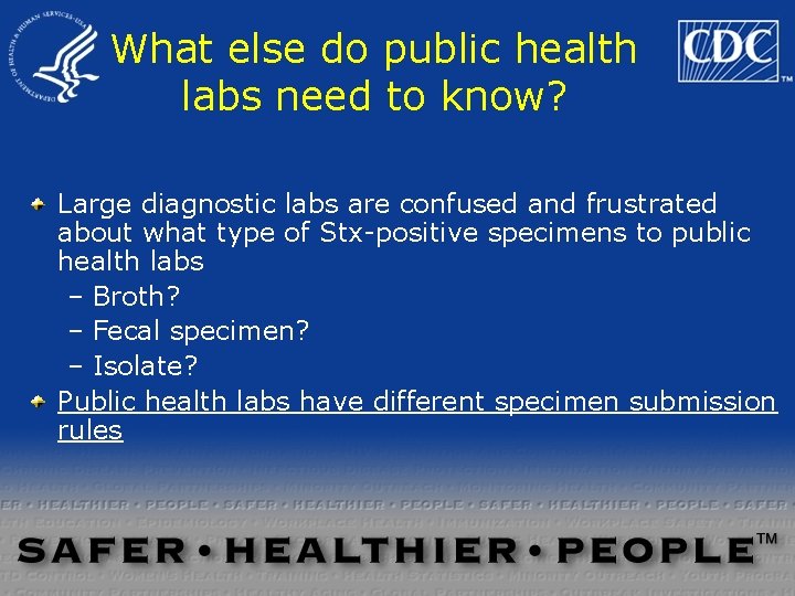 What else do public health labs need to know? Large diagnostic labs are confused What else do public health labs need to know? Large diagnostic labs are confused