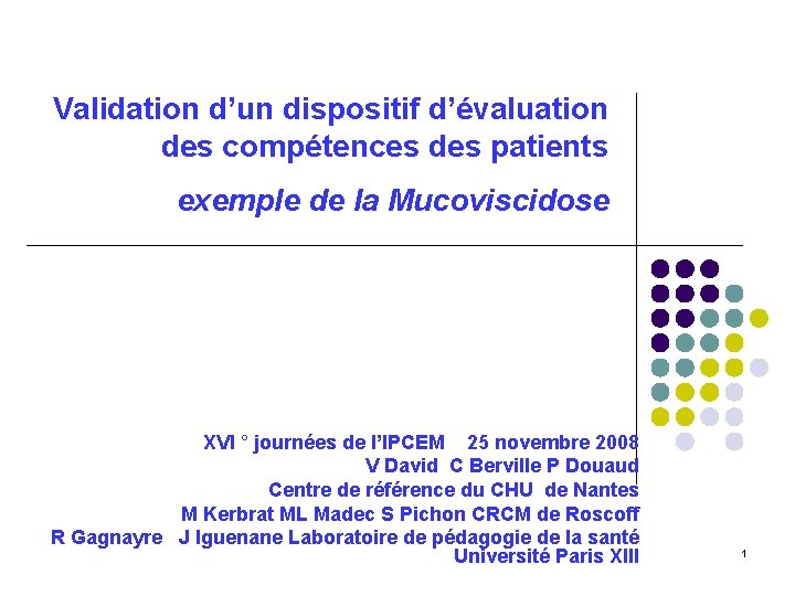 Validation d’un dispositif d’évaluation des compétences des patients exemple de la Mucoviscidose XVI °