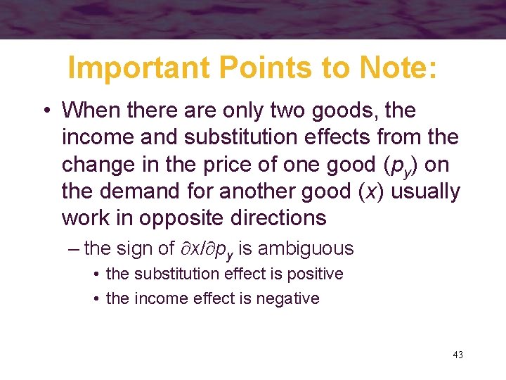 Important Points to Note: • When there are only two goods, the income and