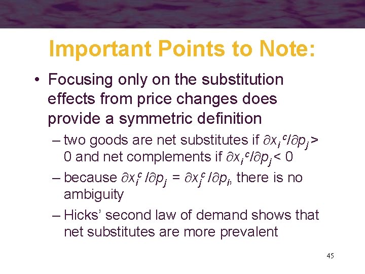 Important Points to Note: • Focusing only on the substitution effects from price changes