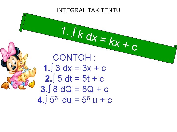 INTEGRAL TAK TENTU 1. ∫ k dx = k CONTOH : 1. ∫ 3