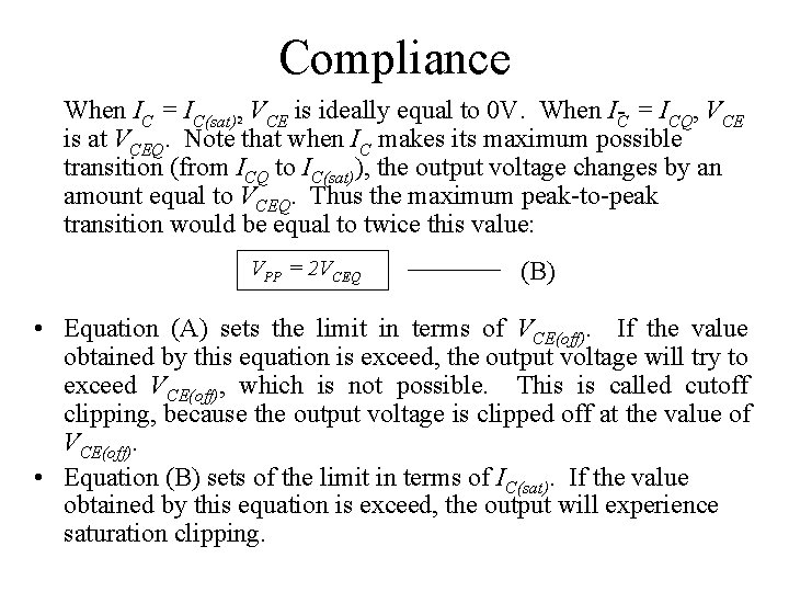 Compliance When IC = IC(sat) , VCE is ideally equal to 0 V. When