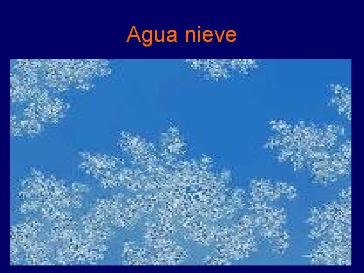 Agua nieve Agua nieve