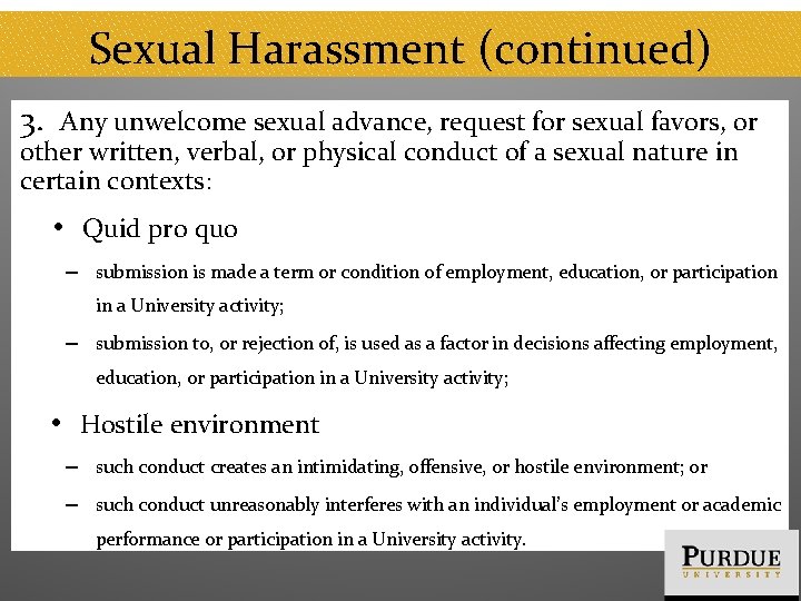 Sexual Harassment (continued) 3. Any unwelcome sexual advance, request for sexual favors, or other