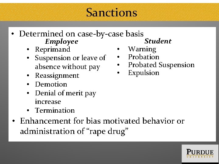 Sanctions • Determined on case-by-case basis • • • Employee Reprimand Suspension or leave