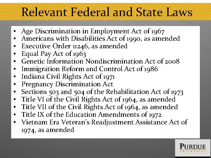 Relevant Federal and State Laws • • • • Age Discrimination in Employment Act