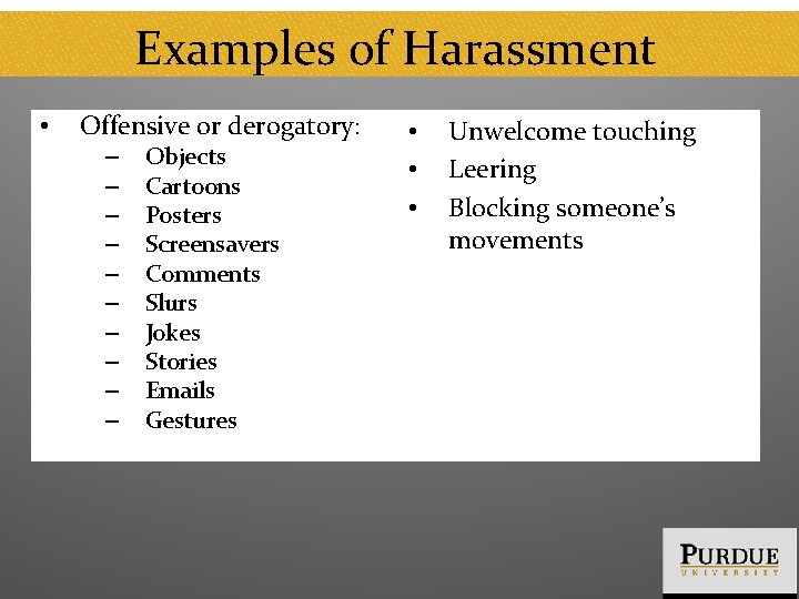 Examples of Harassment • Offensive or derogatory: ‒ ‒ ‒ ‒ ‒ Objects Cartoons