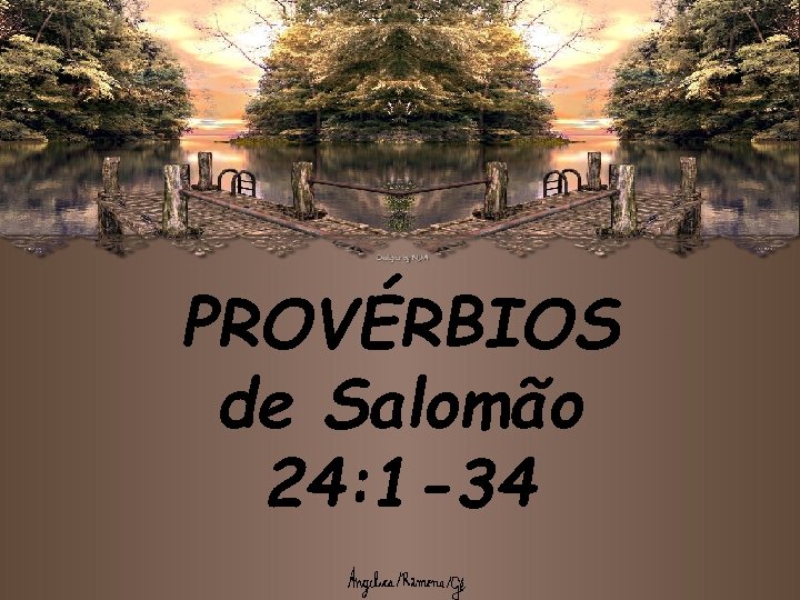 PROVÉRBIOS de Salomão 24: 1 -34 