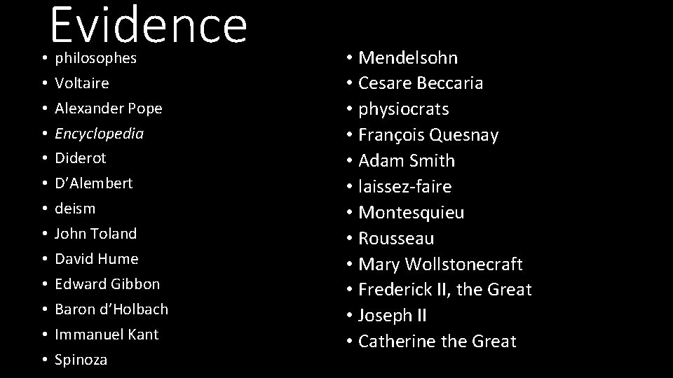 Evidence • • • • philosophes Voltaire Alexander Pope Encyclopedia Diderot D’Alembert deism John