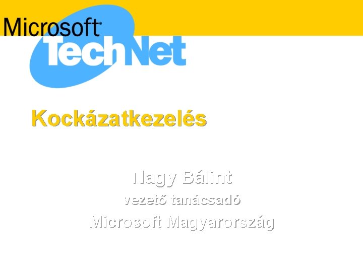 Kockázatkezelés Nagy Bálint vezető tanácsadó Microsoft Magyarország 