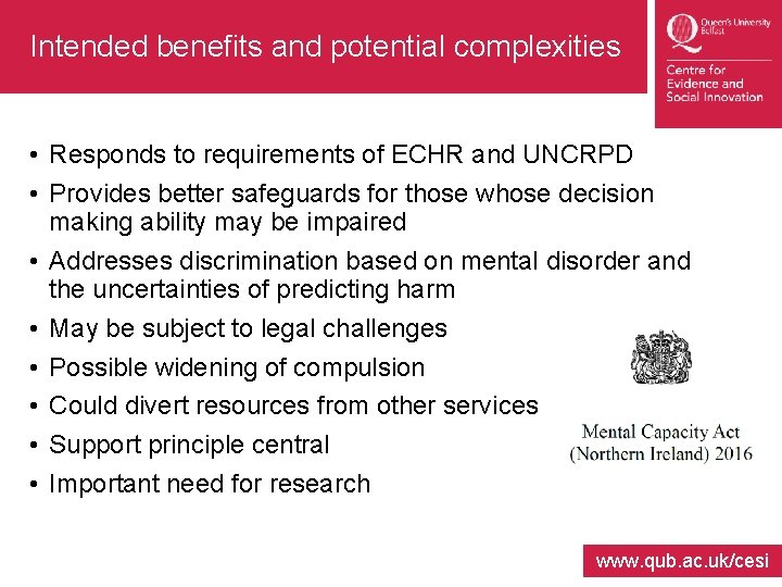 Intended benefits and potential complexities • Responds to requirements of ECHR and UNCRPD •