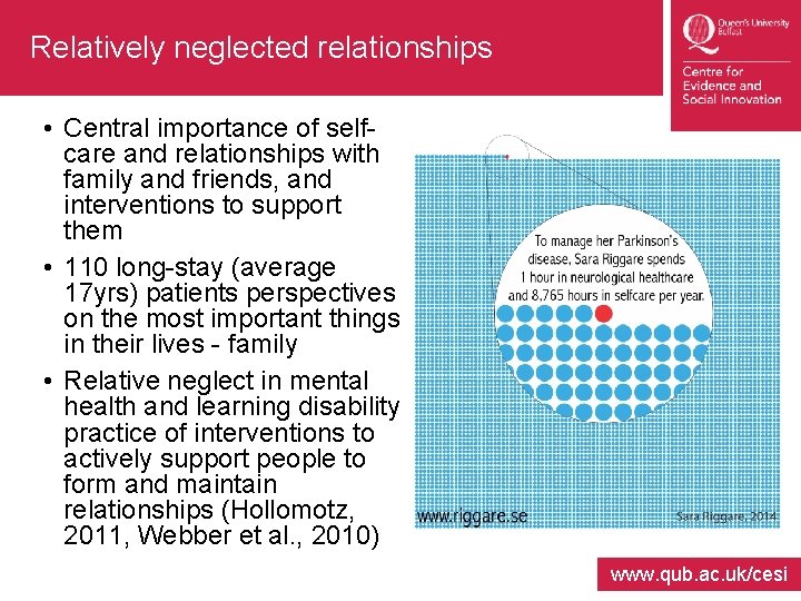 Relatively neglected relationships • Central importance of selfcare and relationships with family and friends,