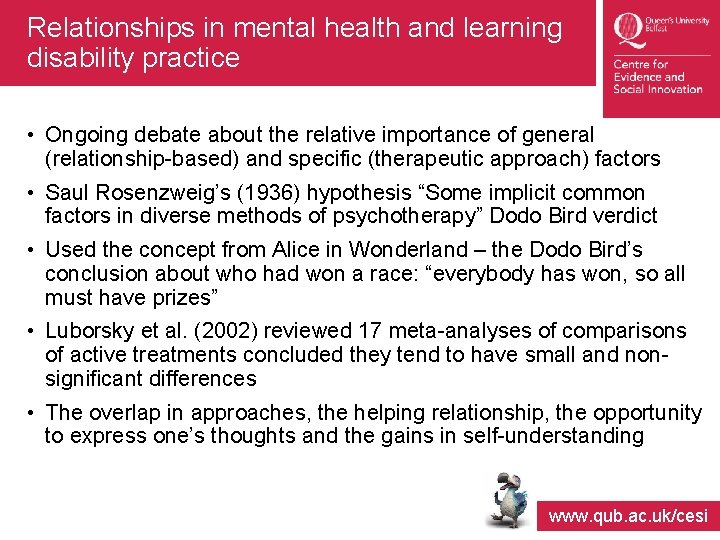 Relationships in mental health and learning disability practice • Ongoing debate about the relative