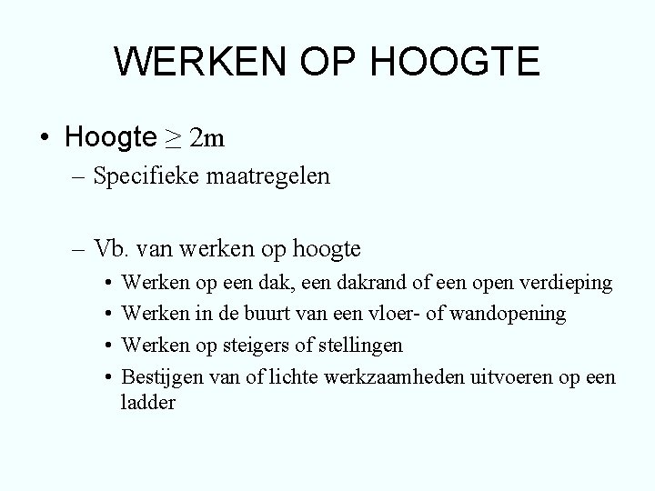 WERKEN OP HOOGTE • Hoogte ≥ 2 m – Specifieke maatregelen – Vb. van