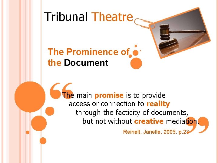 Tribunal Theatre The Prominence of the Document The main promise is to provide access