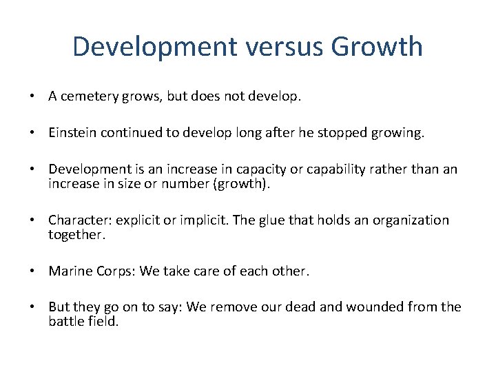 Development versus Growth • A cemetery grows, but does not develop. • Einstein continued