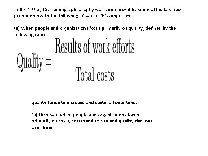 In the 1970 s, Dr. Deming's philosophy was summarized by some of his Japanese