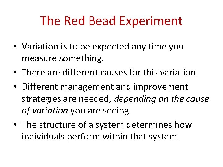 The Red Bead Experiment • Variation is to be expected any time you measure