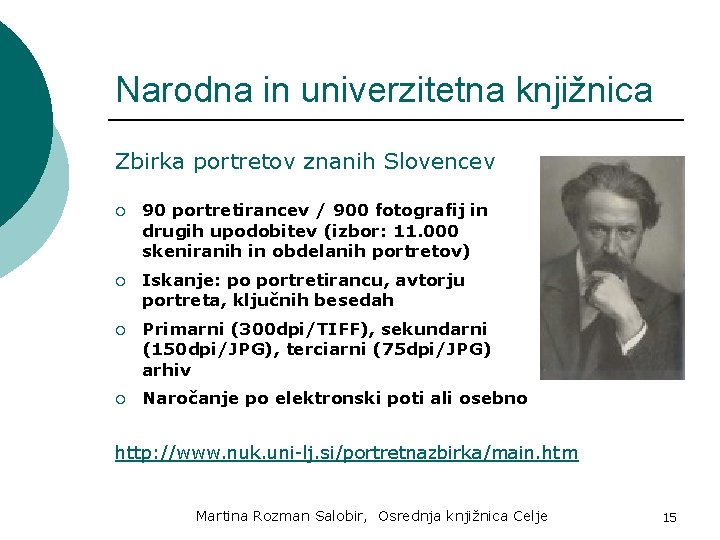 Narodna in univerzitetna knjižnica Zbirka portretov znanih Slovencev ¡ 90 portretirancev / 900 fotografij