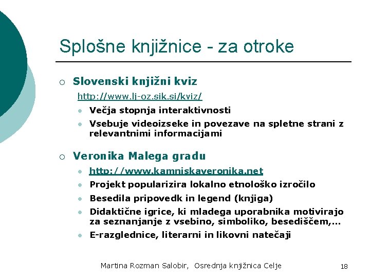 Splošne knjižnice - za otroke ¡ Slovenski knjižni kviz http: //www. lj-oz. sik. si/kviz/