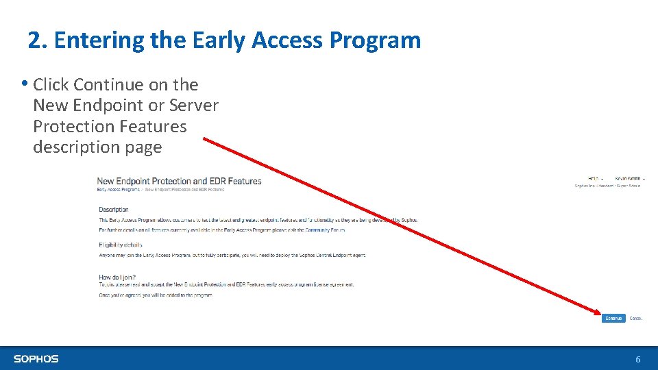 2. Entering the Early Access Program • Click Continue on the New Endpoint or 2. Entering the Early Access Program • Click Continue on the New Endpoint or