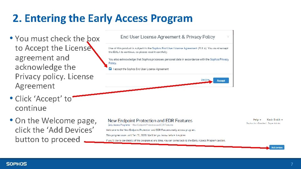 2. Entering the Early Access Program • You must check the box to Accept 2. Entering the Early Access Program • You must check the box to Accept