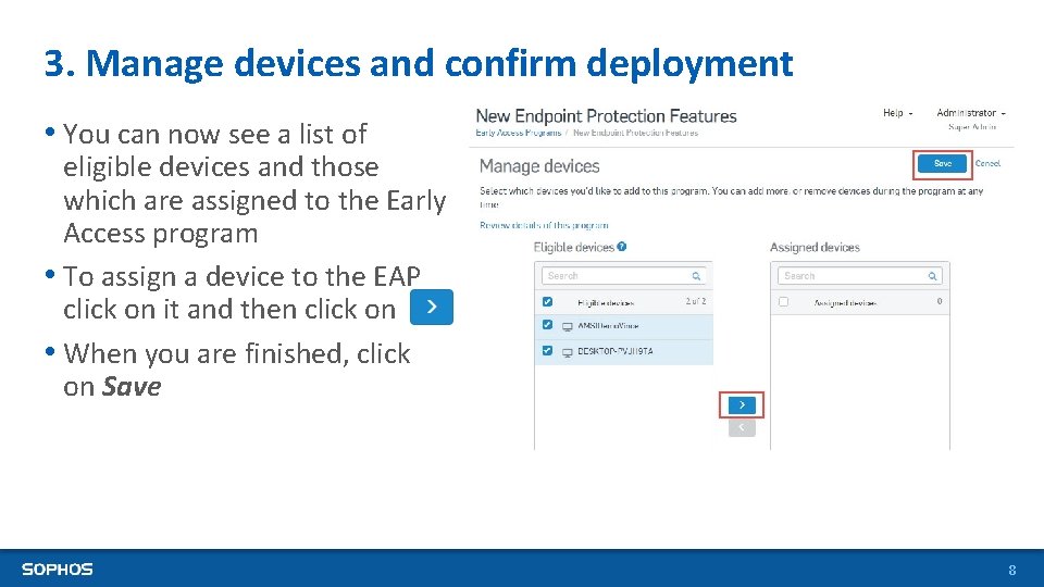 3. Manage devices and confirm deployment • You can now see a list of 3. Manage devices and confirm deployment • You can now see a list of