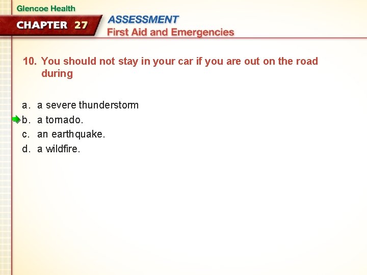 10. You should not stay in your car if you are out on the