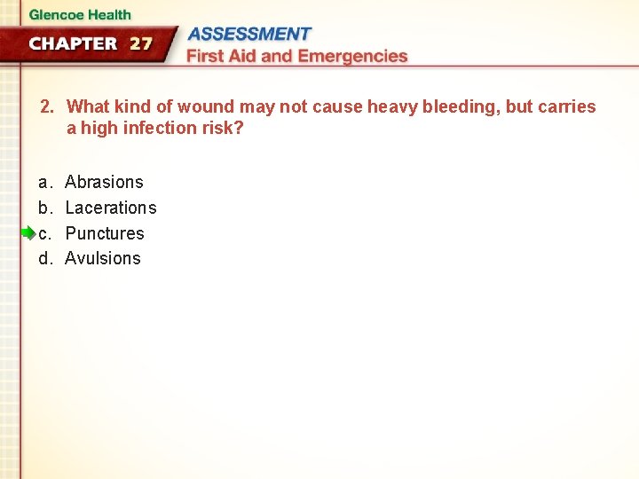 2. What kind of wound may not cause heavy bleeding, but carries a high