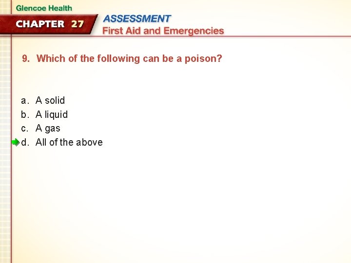 9. Which of the following can be a poison? a. b. c. d. A