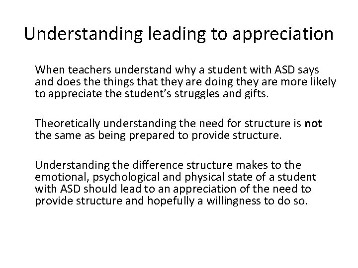 Understanding leading to appreciation When teachers understand why a student with ASD says and