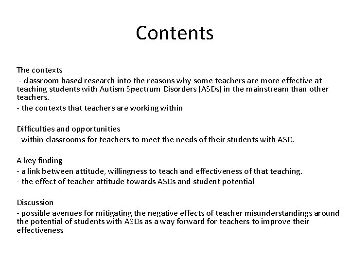 Contents The contexts - classroom based research into the reasons why some teachers are