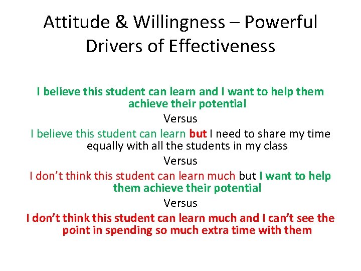 Attitude & Willingness – Powerful Drivers of Effectiveness I believe this student can learn
