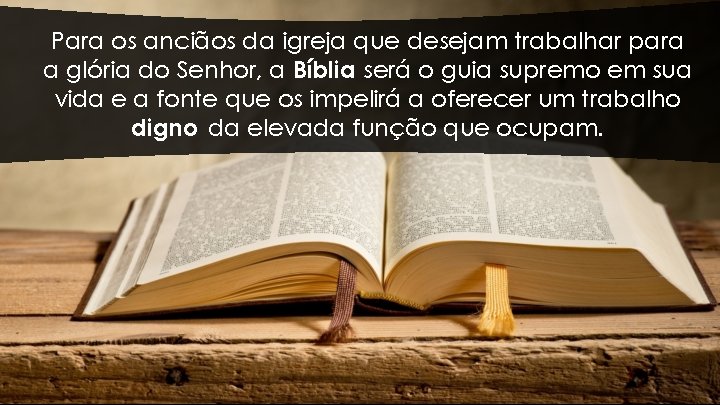 Para os anciãos da igreja que desejam trabalhar para a glória do Senhor, a Para os anciãos da igreja que desejam trabalhar para a glória do Senhor, a