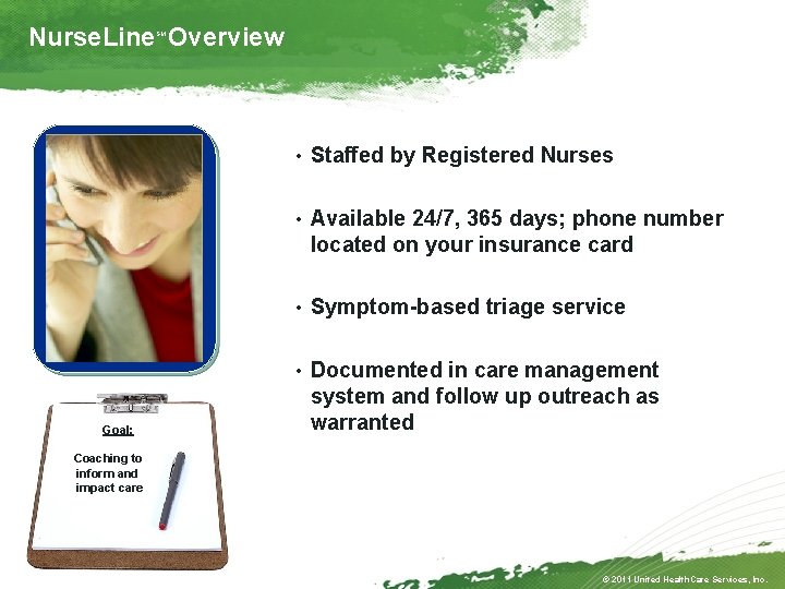 Nurse. Line Overview SM • Staffed by Registered Nurses • Available 24/7, 365 days;