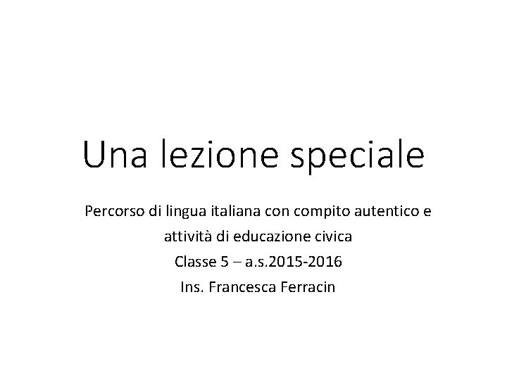 Una lezione speciale Percorso di lingua italiana con compito autentico e attività di educazione