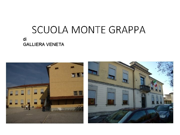 SCUOLA MONTE GRAPPA di GALLIERA VENETA 