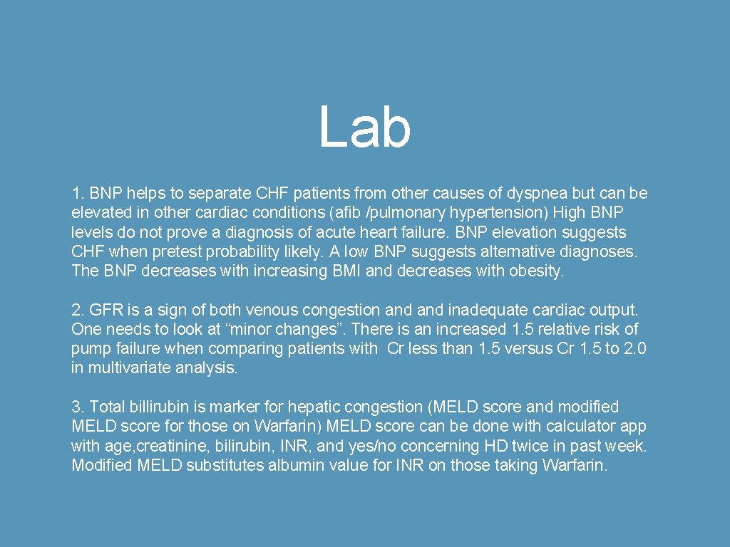 Lab 1. BNP helps to separate CHF patients from other causes of dyspnea but