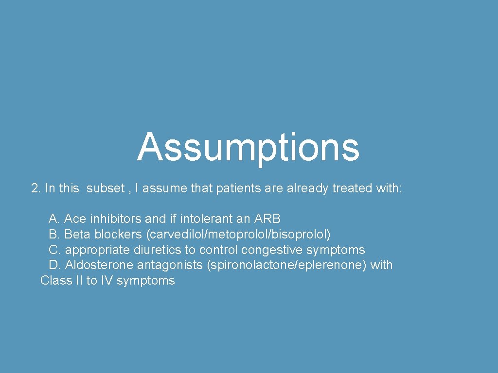 Assumptions 2. In this subset , I assume that patients are already treated with:
