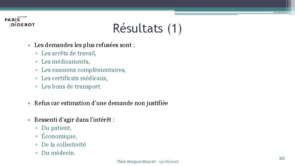 Résultats (1) • Les demandes les plus refusées sont : ▫ Les arrêts de