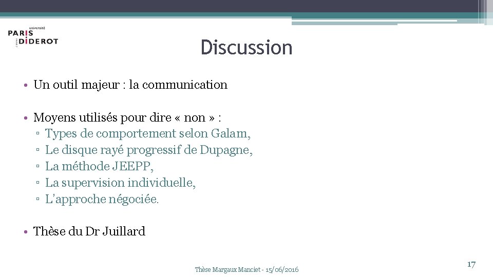 Discussion • Un outil majeur : la communication • Moyens utilisés pour dire «