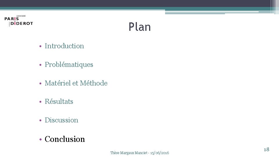 Plan • Introduction • Problématiques • Matériel et Méthode • Résultats • Discussion •