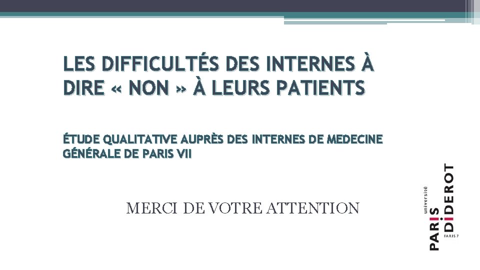 LES DIFFICULTÉS DES INTERNES À DIRE « NON » À LEURS PATIENTS ÉTUDE QUALITATIVE