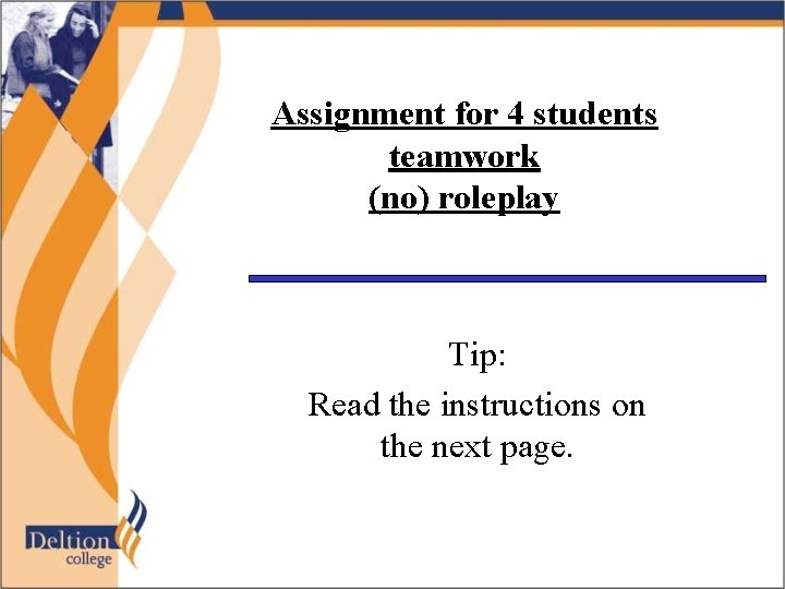 Assignment for 4 students teamwork (no) roleplay Tip: Read the instructions on the next