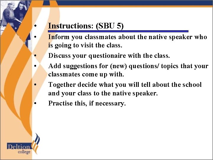  • Instructions: (SBU 5) • Inform you classmates about the native speaker who