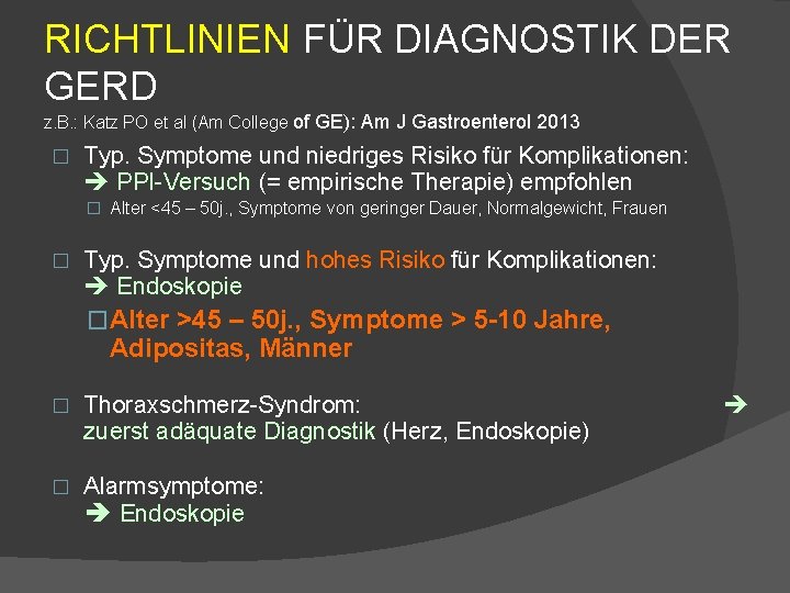 RICHTLINIEN FÜR DIAGNOSTIK DER GERD z. B. : Katz PO et al (Am College