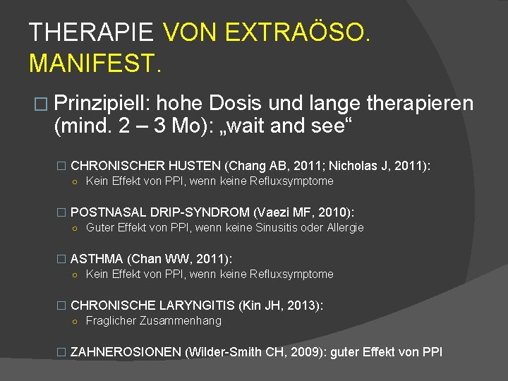 THERAPIE VON EXTRAÖSO. MANIFEST. � Prinzipiell: hohe Dosis und lange therapieren (mind. 2 –