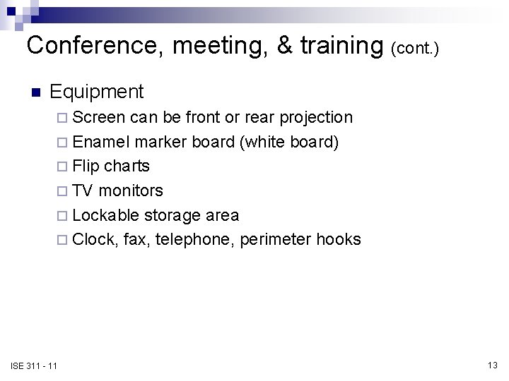 Conference, meeting, & training (cont. ) n Equipment ¨ Screen can be front or