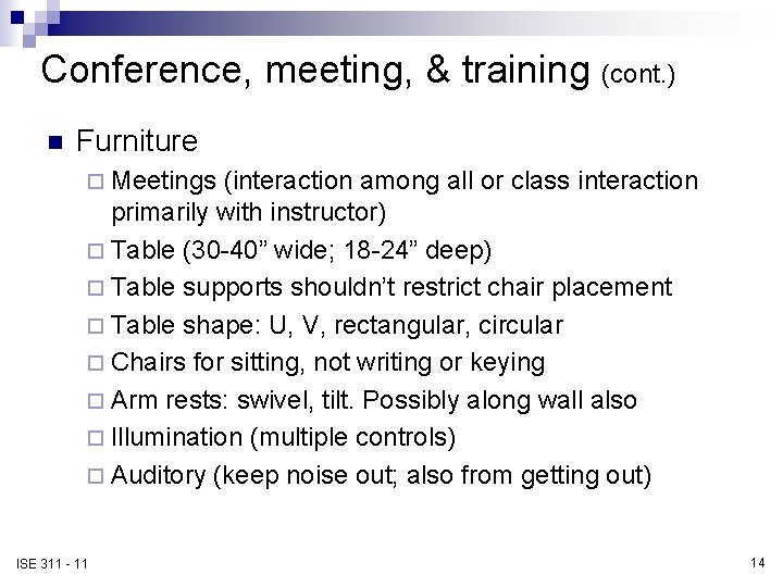 Conference, meeting, & training (cont. ) n Furniture ¨ Meetings (interaction among all or