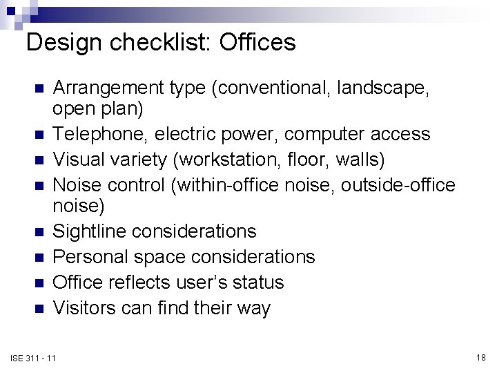 Design checklist: Offices n n n n Arrangement type (conventional, landscape, open plan) Telephone,